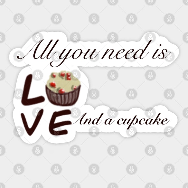 All you need is love and a cupcake Sticker by Cuky's T-Shop